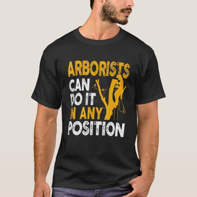 Camiseta Arborist Tree Climber Lumberjack Can Do Any Positi (Frente)