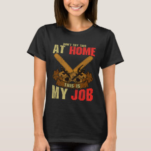 Camiseta Arborista Não Tenta Isso Em Casa, Arborista Lumber