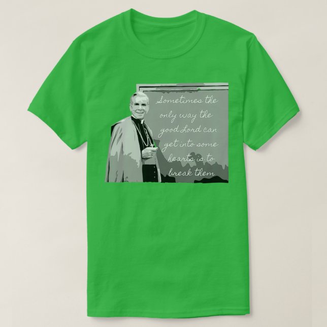 Camiseta Arcebispo Venerável Fulton Sheen quotBreaking Hea (Frente do Design)