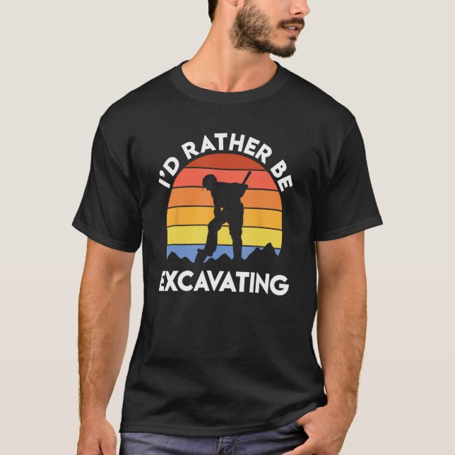 Camiseta Archaeology Archaeologist Retro I d Rather Be Exca (Frente)