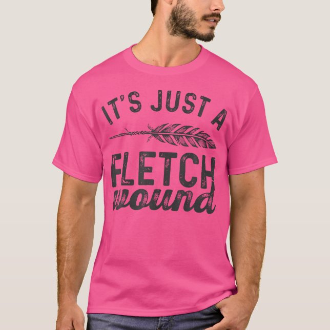 Camiseta Archer Engraçado É Apenas Um Arco Fletch Wound (Frente)