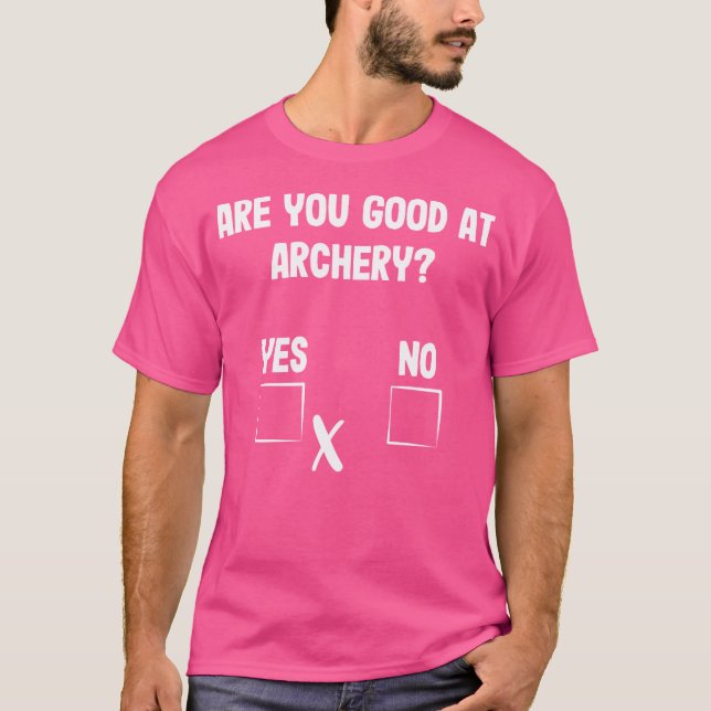 Camiseta Archer Sarcasm Você É Bom Em Archery Engraçado Arc (Frente)