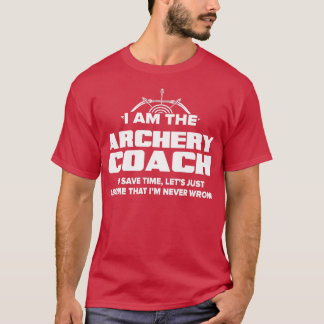Camiseta Archery Coach Funny Gift Assume I'm Never Wrong