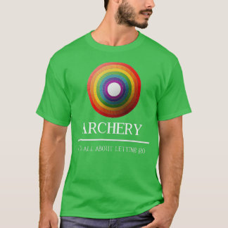 Camiseta Archery É Tudo Sobre Deixar Ir Dar Ideia
