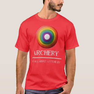 Camiseta Archery É Tudo Sobre Deixar Ir Dar Ideia
