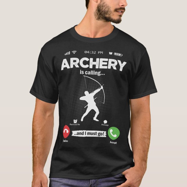 Camiseta Archery Está Chamando Eu Tenho Que Ir Ao Arco Do A (Frente)