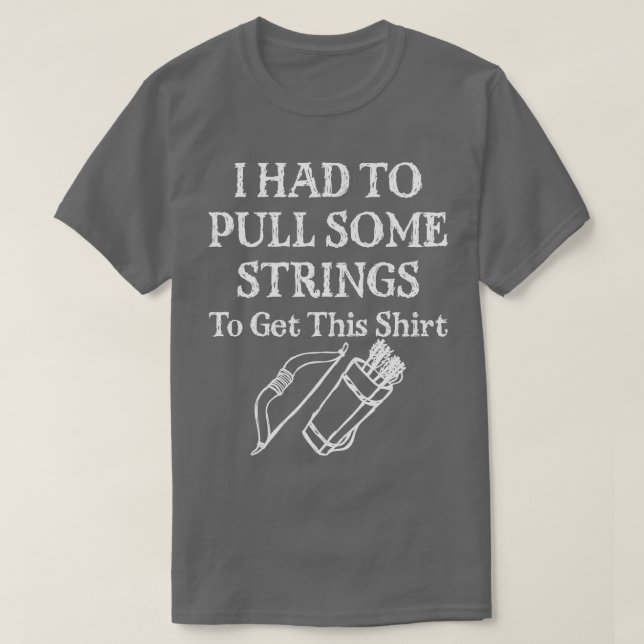Camiseta Archery, eu tive que puxar algumas cordas (Frente do Design)