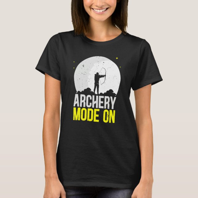 Camiseta Archery Mode On Bow Arrow Shooting Sport Archer (Frente)