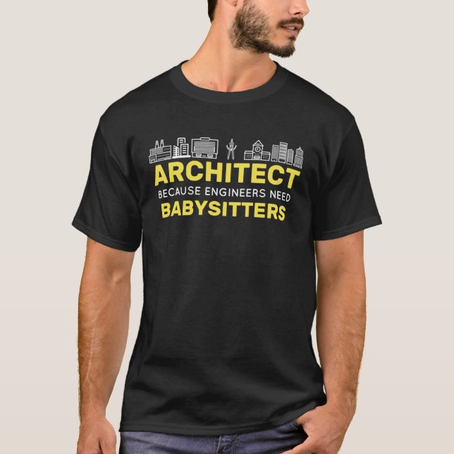 Camiseta Architect Because Engineers need Babysitters Build (Frente)