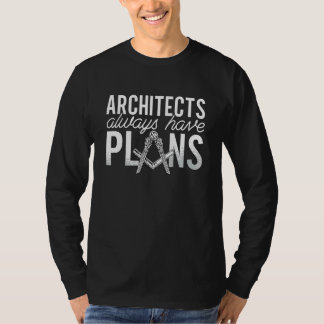 Camiseta Architects Always Have Plans Building Architecture