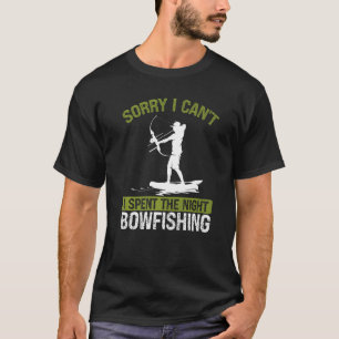 Camiseta Arco e pesca noturna Desculpe, não posso Arco Caça