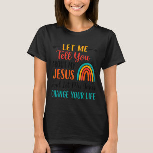 Camiseta Arco-íris Cristão Deixe-me Falar Sobre o Meu Jesus