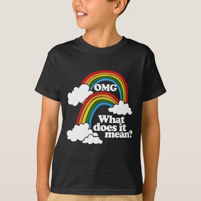 Camiseta Arco-íris dobro de OMG o que ele significa (Frente)