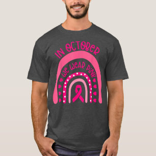 Camiseta Arco-Íris Em Outubro Nós Vestimos Cancer Rosa Em G