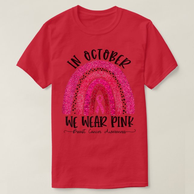 Camiseta Arco-Íris Em Outubro Nós Vestimos Cancer Rosa Em G (Frente do Design)