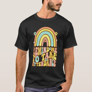 Camiseta Arco-íris Groovy Lembre-me de Tomar Presença Profe