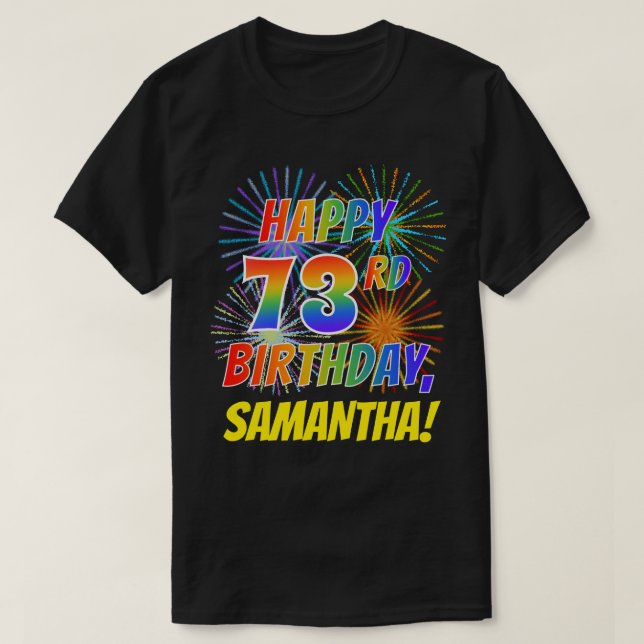 Camiseta Arco-Íris parece FELIZ 73º ANIVERSÁRIO; Fireworks  (Frente do Design)