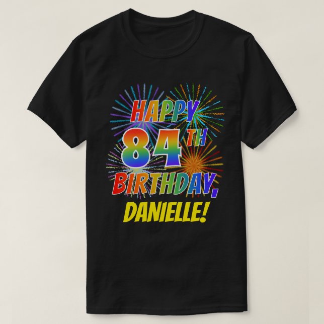 Camiseta Arco-Íris parece FELIZ 84.º ANIVERSÁRIO; Fireworks (Frente do Design)