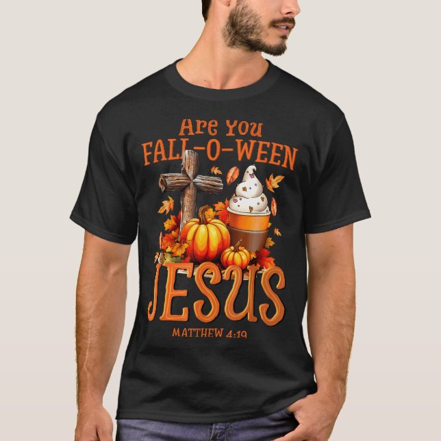 Camiseta Are You Fall-o-ween Jesus Matthew 4 19 Halloween C (Frente)