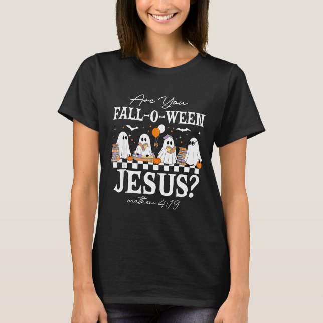 Camiseta Are You Fall-o-ween Jesus Matthew 4_19 Halloween C (Frente)