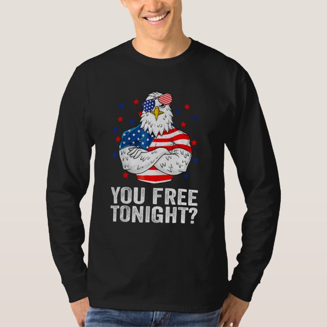 Camiseta Are You Free Tonight 4th Of July Independence Day  (Frente)