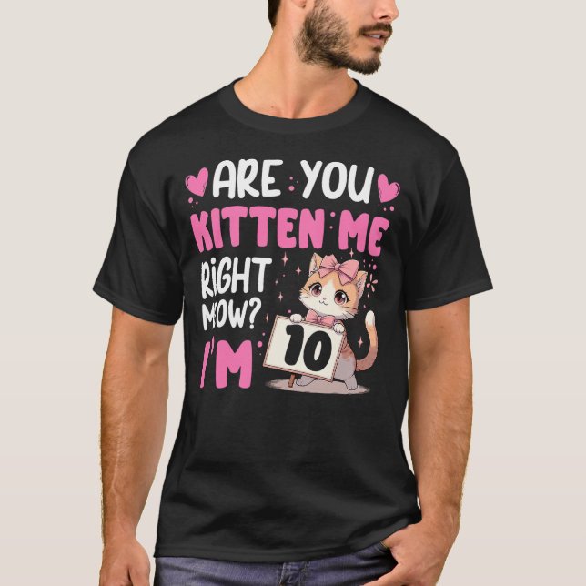 Camiseta Are You Kitten Me Right Meow Anime 10th Birthday C (Frente)