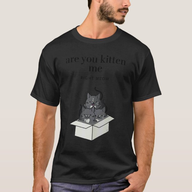 Camiseta Are You Kitten Me Right Meow Funny Tuxedo Cats in  (Frente)
