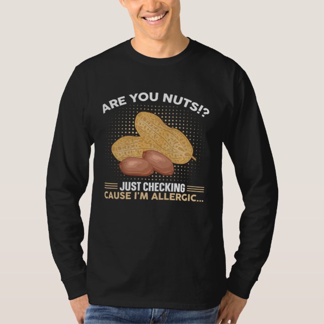 Camiseta Are You Nuts Just Checking Cause I m Allergic Alle (Frente)