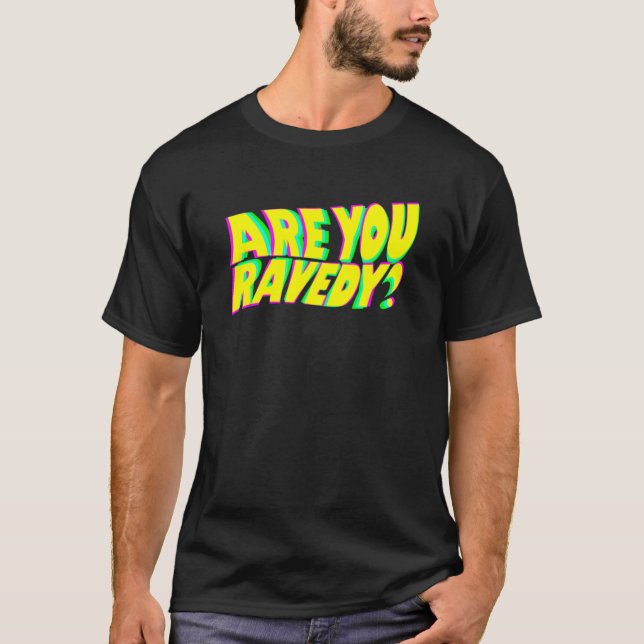 Camiseta Are You Ravedy Raver Pun EDM Distorted Glitch Beat (Frente)