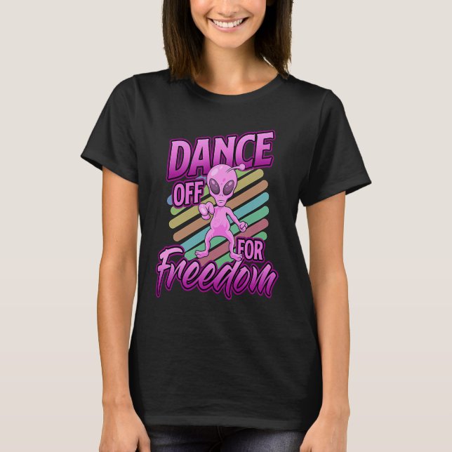 Camiseta Area 51  Alien Dance Off For Freedom (Frente)