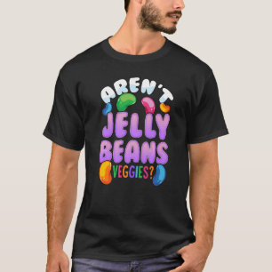 Camiseta Arenu2019t Jelly Beans Veggies Jelly Bean Foodie