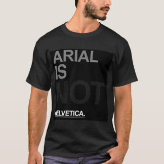 Camiseta Arial não é Helvética