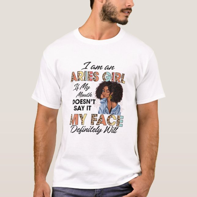 Camiseta Aries Girl If My Mouth Doesn't Say It My Face Will (Frente)