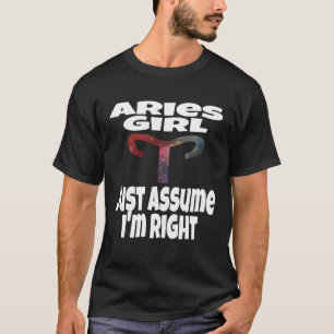 Camiseta Aries Girl, suponha que eu seja exatamente astrolo