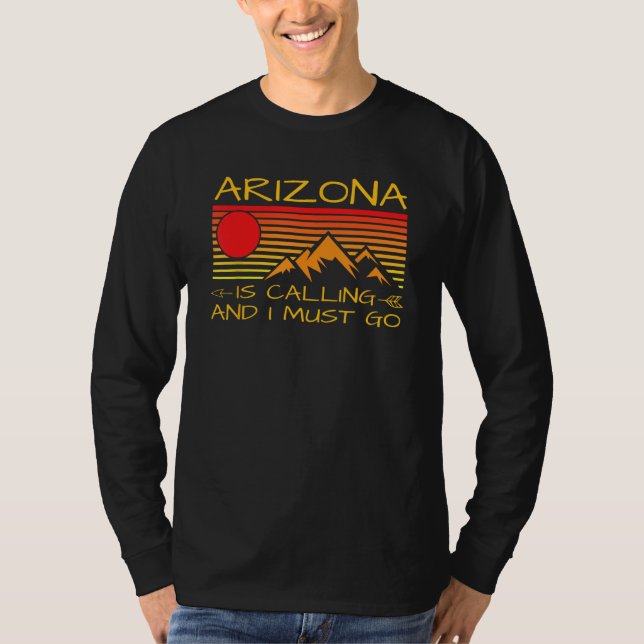 Camiseta Arizona Is Calling And I Must Go Grand Canyon 1 (Frente)