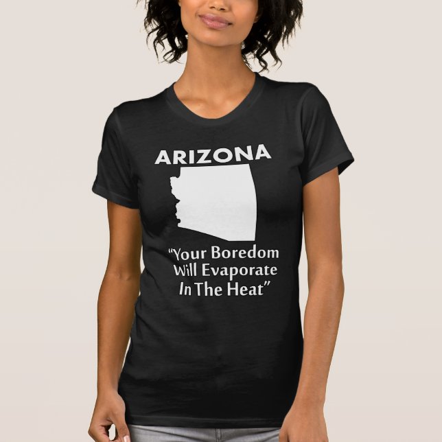 Camiseta Arizona - O Seu Boreio Evaporará No Calor (Frente)