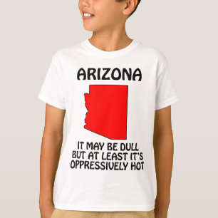 Camiseta Arizona - Pode ser monótono, mas pelo menos está q