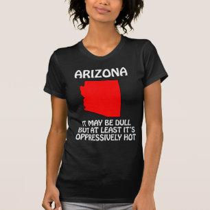 Camiseta Arizona - Pode ser monótono, mas pelo menos está q