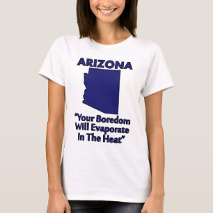 Camiseta Arizona - Seu Tédio Evaporará No Calor