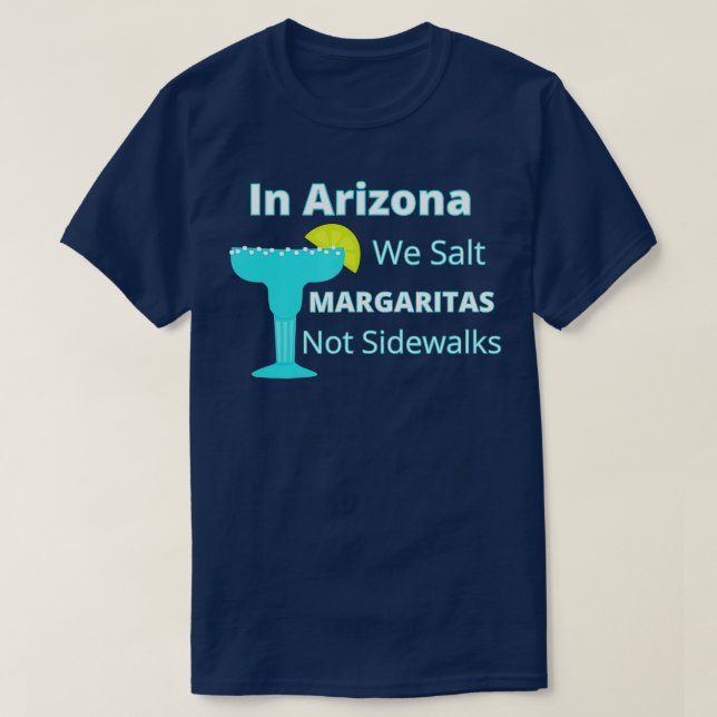 Camiseta Arizona Snowbird Salgamos Margaritas Não Sidewalds (Frente do Design)