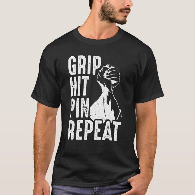 Camiseta Arm Bar Wrestling Grip Hit Pin Repeat (Frente)