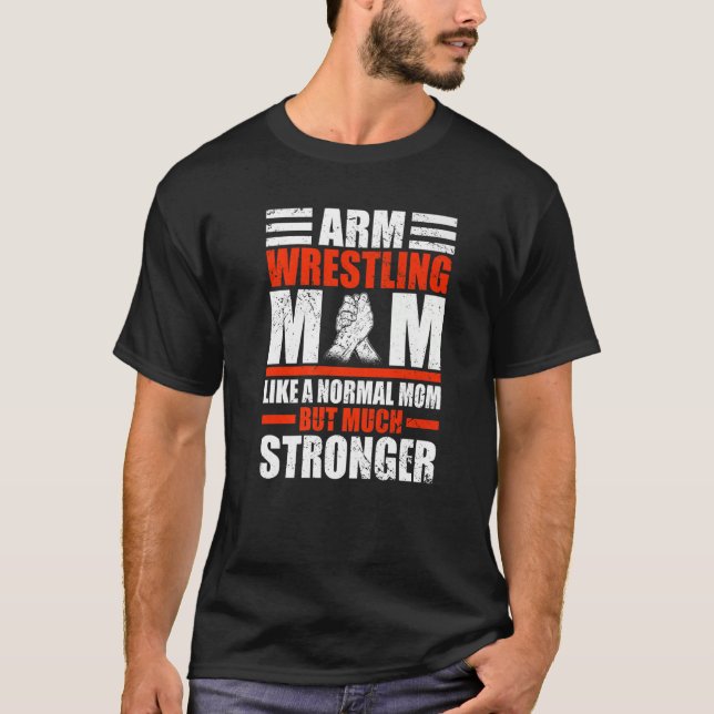 Camiseta Arm Wrestler Mãe como uma mãe normal, mas Arm Wres (Frente)