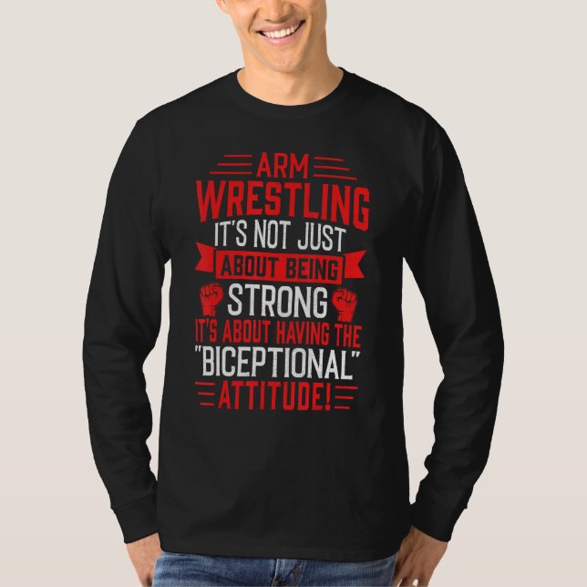 Camiseta Arm Wrestling About Biceptional Attitude Arm Wrest (Frente)