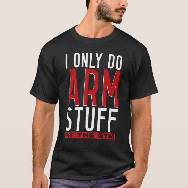 Camiseta Arm Wrestling Arm Wrestler I Only Do Arm Stuff (Frente)