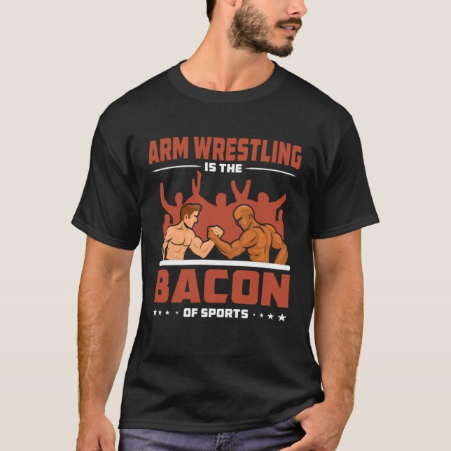 Camiseta Arm Wrestling Bacon Sports Competition Arm Wrestle (Frente)