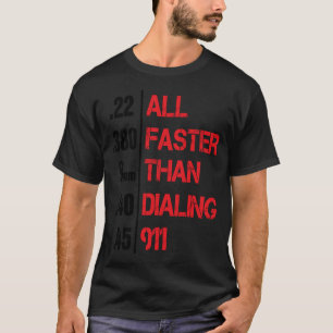 Camiseta Arma com mais rapidez do que discagem 911 exclusiv