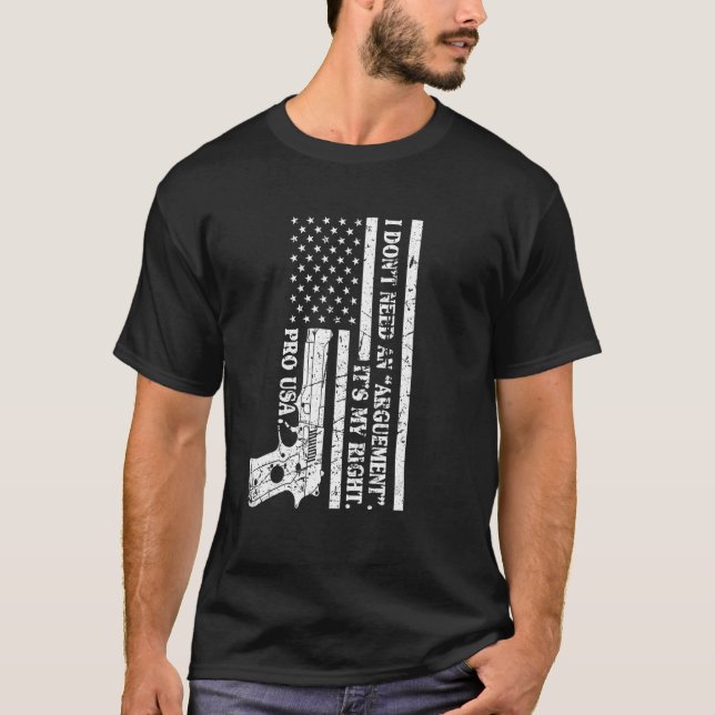 Camiseta Arma profissional Não preciso de um argumento É o  (Frente)