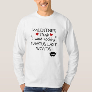 Camiseta Armadilha do Dia dos Namorados: Não Quero Nada. Úl