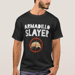 Camiseta Armadillo Slayer Armadillo Hunter Gift