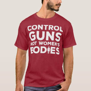Camiseta Armas de controle não mulheres corpos armas anti